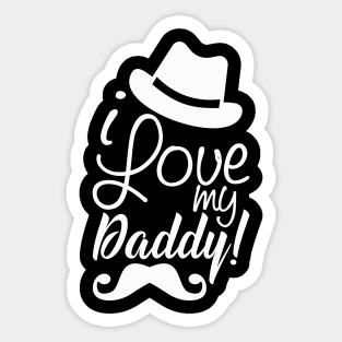I love my Daddy Funny Father's Day Son Daughter Sticker